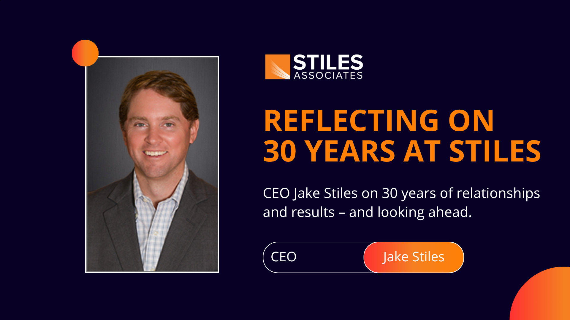 Reflecting on 30 years at Stiles Associates by Jake Stiles